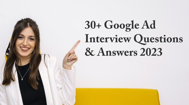Google Ad Interview Questions and Answers